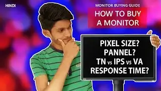 Monitor Buying Guide - What You Need to Know (Hindi)