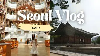 Seoul Korea Travel Vlog 🇰🇷 pt 2 → Grand Hyatt, Starfield Library, Cafe hopping