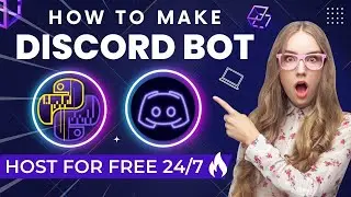 How to Make a Discord Bot with Python   Host for Free 24 7 New Bot 2023