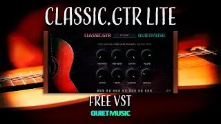 FREE Guitar VST 🔥 Classic.GTr Lite 🔥 Free multi-sampled Spanish Guitar 2020