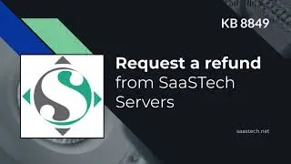Request a Refund from SaaSTech Servers - KB 8849