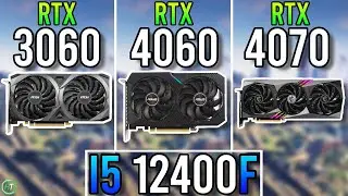 i5 12400F | RTX 3060 12GB vs RTX 4060 vs RTX 4070