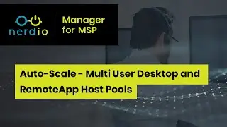 Auto-Scale- Multi User Desktop and RemoteApp Host Pools - Nerdio Manager for MSP (Accelerate Series)