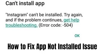 How to fix App not Installed Issue 2023 | How to fix App not Installed Problem on Android or iPhone