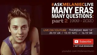 #ASKMELANIECLIVE