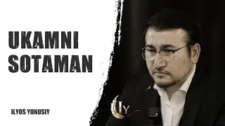Ukamni sotaman. Dunyoni yig'latgan real hayotdan olingan hikoya. | Ilyos Yunusiy |