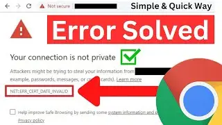 How To Fix Your Connection Is Not Private In Chrome| NET::ERR_CERT_DATE_INVALID Error | Quick Way