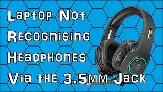 Dell Windows 10 Laptop Not Recognising Headphones Via the 3.5mm Jack Fix