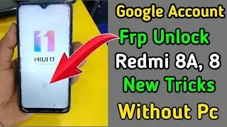 Redimi 8A dual Frp bypass ,Mi 8A dual Frp Bypass, Redimi 8A unlock Google account New trick 2023