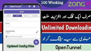 Zong Free Inernet Settings | Zong Free Internet Proxy | Opentunnel Zong Free Internet |