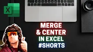 How to Merge & Center in Excel 