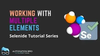 Mastering Multiple Element Handling |Selenide Tutorial Series