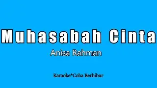 Anisa Rahman - Muhasabah Cinta [Karaoke] | CBerhibur
