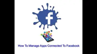 How To Manage Apps Connected To Facebook