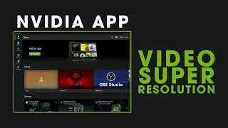 NVIDIA APP - HOW TO ENABLE RTX VIDEO SUPER RESOLUTION