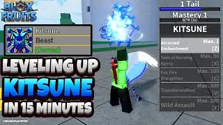 Leveling up Kitsune Fruit in 15 Mins + Full Showcase (Update 21 Blox Fruits)