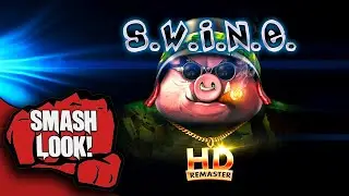 SWINE HD Remaster Gameplay - Smash Look!