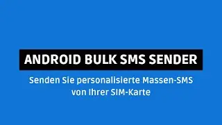 Senden Sie personalisierte Massen-SMS von Ihrer SIM-Karte