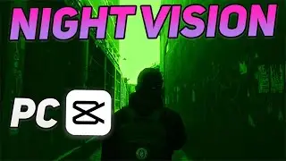 CapCut PC Night Vision Effect