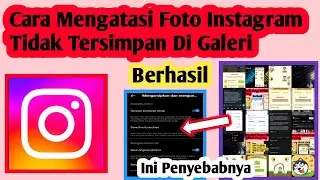 Cara Mengatasi Foto Instagram Tidak Tersimpan Di Galeri | cara Atasi Foto Ig Tidak Muncul Galeri