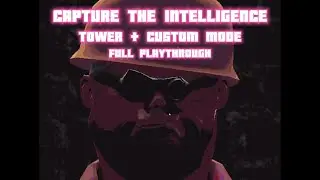 Capture the Intelligence (Tower + Custom Mode)