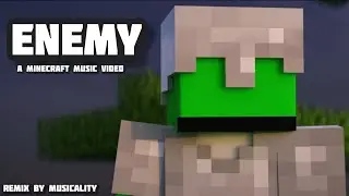 "Враг" - музыкальное видео Minecraft ||"Enemy" - A Minecraft Music Video 🔈🔈🔈(remix by "@musicality")