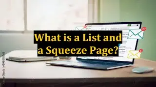 What is a List and a Squeeze Page?