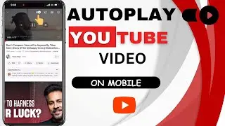 How to Turn On Auto Play Youtube Video 2024 (Android & iOS)