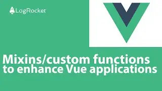 Mixins/custom functions to enhance Vue applications