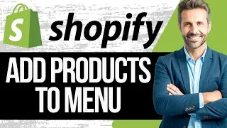 How to Add Products to Menu in Shopify | Full Tutorial 2024