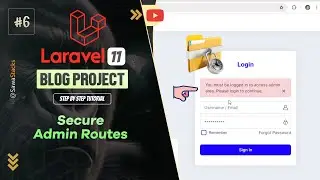 #6. Secure Admin Routes in Laravel 11 | Protecting Admin Access | Laravel 11 Blog Tutorial