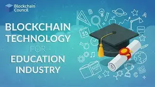 Blockchain Use Case #3 | Education Industry | Blockchain Council