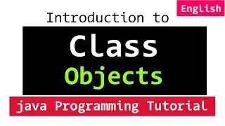 Classes, Objects, Methods | Java Object Oriented Programming Video Tutorials