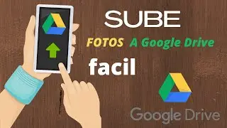 como pasar  fotos a google drive muy facil