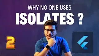 Learn Isolates in Flutter | Simplified - Part 2