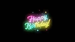 Happy Birthday text glowing black screen effect, No copyright - free video, NP Creative