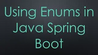 Using Enums in Java Spring Boot