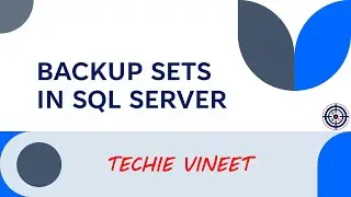 Backup Sets | Microsoft SQL Server | Business Continuity | Backup and Restore | Data Science