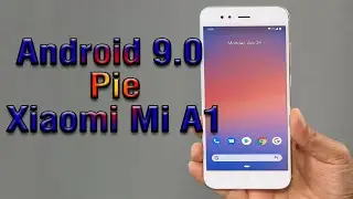 Install Android 9.0 pie on Xiaomi Mi A1 (Pixel Experience ROM) - How to Guide!