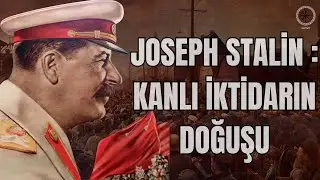 Joseph Stalin : Kanlı İktidarın Doğuşu