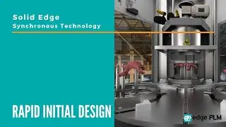 Solid Edge Synchronous Technology - Rapid Initial Design