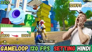 Gameloop Pubg 120 Fps Setting | How To Get 120 Fps On Gameloop PubgMobile |Pubg 120 Fps On Pc| HINDI