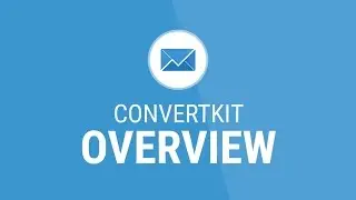 Convertkit Overview | Convertkit Tutorial