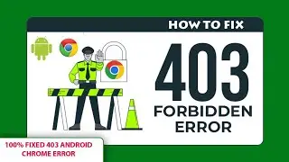 How to Fix Error 403 Forbidden on Android Chrome 2024 | Fix 403 Forbidden Error on Chrome | 403