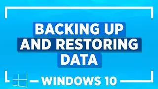 Windows 10 Tips and Tricks: Backing Up and Restoring Data Windows 10