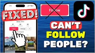 Cant Follow People On TikTok - Fix