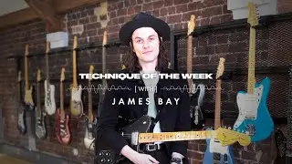 James Bay on Open String Riffs | Technique of the Week | Fender