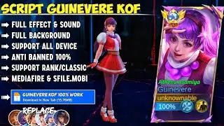 NEW Script Guinevere KOF No Password | Full Effect & Sounds | Update New Patch MLBB