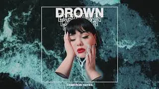 Drown - Cameron Hayes (Official Audio)