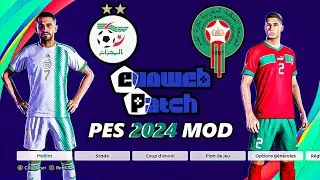 ALGÉRIE vs MAROC // PES 2024 MOD EvoWeb Patch 2024